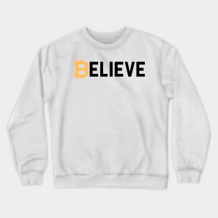 Bitcoin Believe Cryptocurrency Buyer Gift Crewneck Sweatshirt